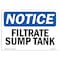 Signmission Safety Sign, OSHA Notice, 12" Height, Aluminum, Filtrate Sump Tank Sign, Landscape OS-NS-A-1218-L-12505 - alternate 1